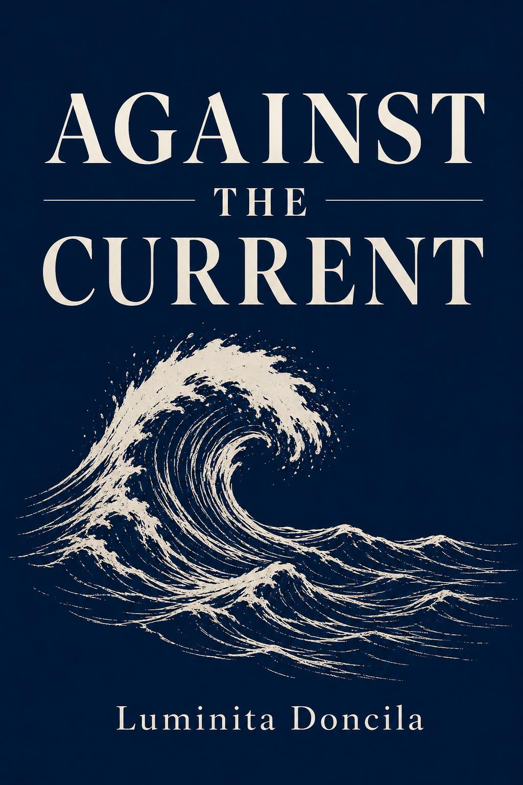 Cover of AGAINST THE CURRENT by Luminita Doncila